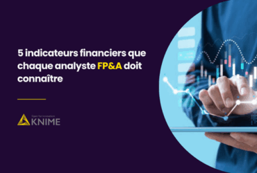 Mise en avant article : 5 indicateurs financiers que chaque analyste FP&A doit connaître