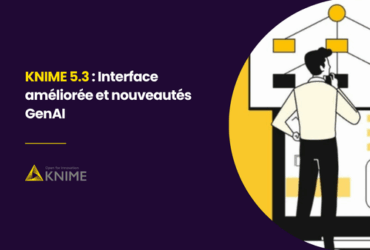 Mise en avant article : Knime 5.3 : interface améliorée et nouveautés GenAI