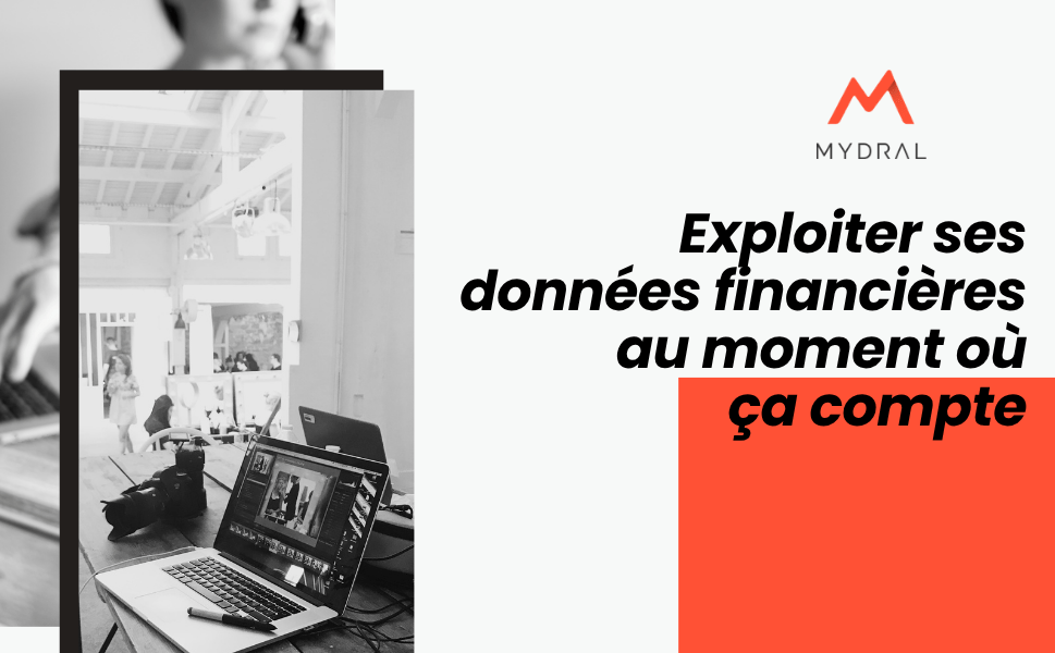 Exploiter ses données financières au moment où ça compte