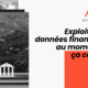 Exploiter ses données financières au moment où ça compte